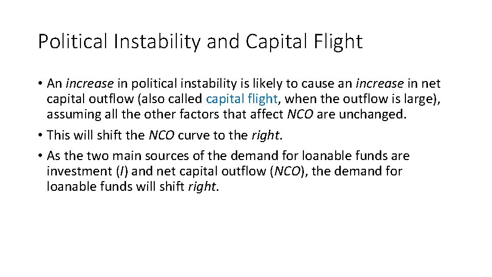 Political Instability and Capital Flight • An increase in political instability is likely to