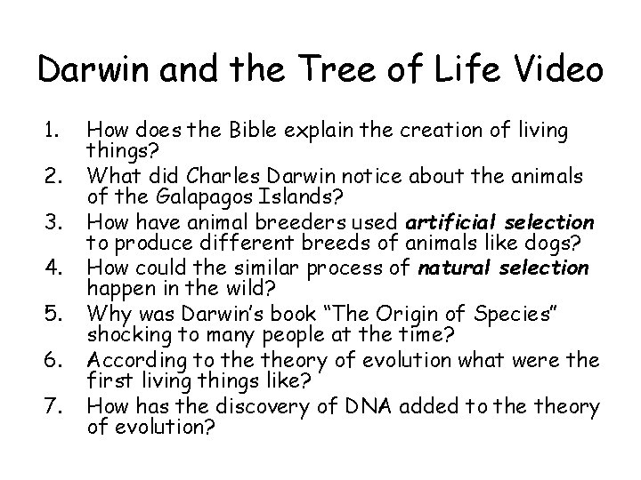 Darwin and the Tree of Life Video 1. 2. 3. 4. 5. 6. 7.