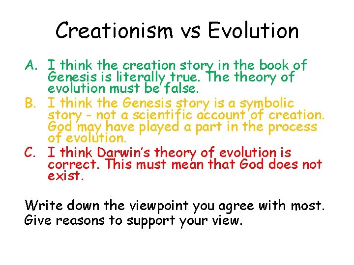 Creationism vs Evolution A. I think the creation story in the book of Genesis
