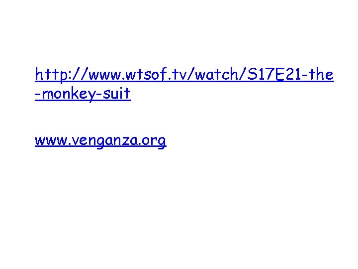 http: //www. wtsof. tv/watch/S 17 E 21 -the -monkey-suit www. venganza. org 