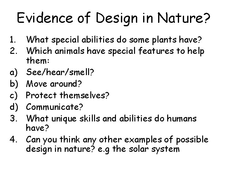 Evidence of Design in Nature? 1. What special abilities do some plants have? 2.
