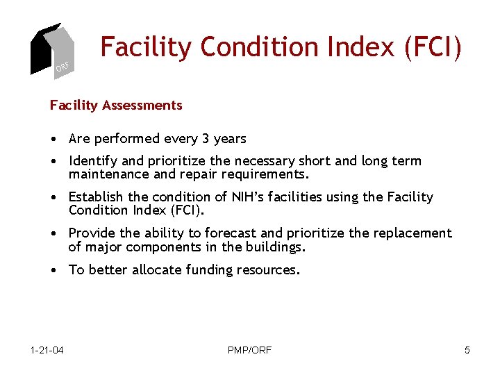 ORF Facility Condition Index (FCI) Facility Assessments • Are performed every 3 years •