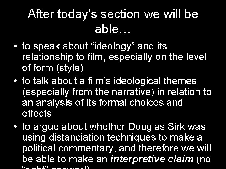 After today’s section we will be able… • to speak about “ideology” and its