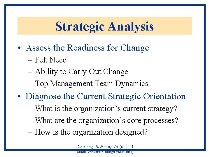 Strategic Analysis • Assess the Readiness for Change – Felt Need – Ability to