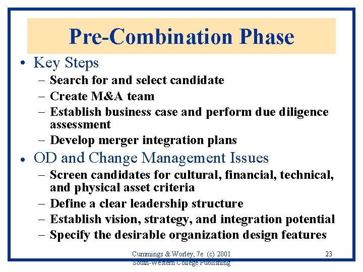 Pre-Combination Phase • Key Steps - Search for and select candidate - Create M&A