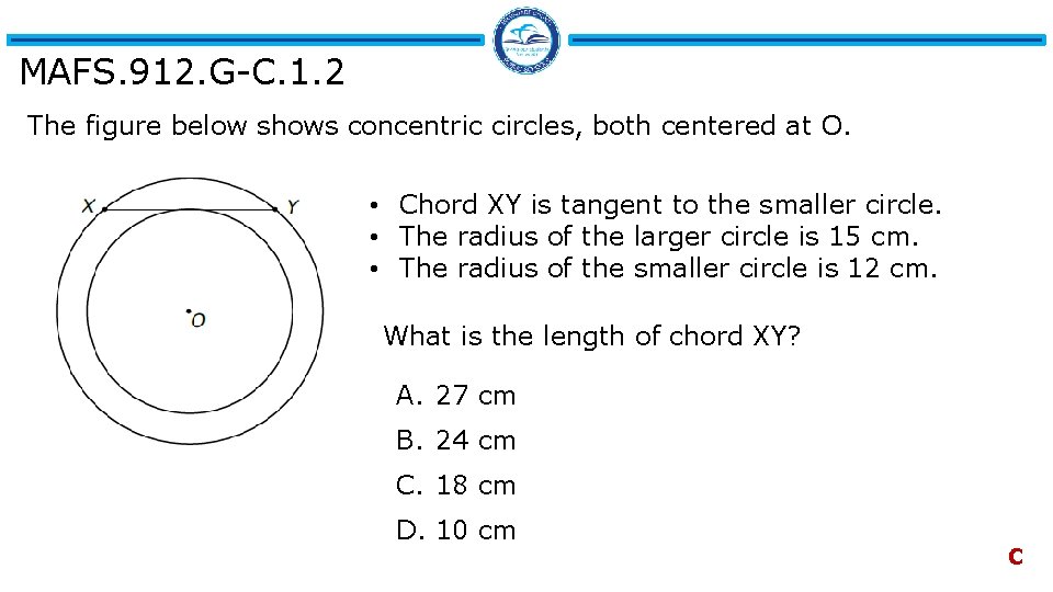 MAFS. 912. G-C. 1. 2 The figure below shows concentric circles, both centered at