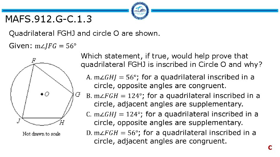 MAFS. 912. G-C. 1. 3 Quadrilateral FGHJ and circle O are shown. Which statement,