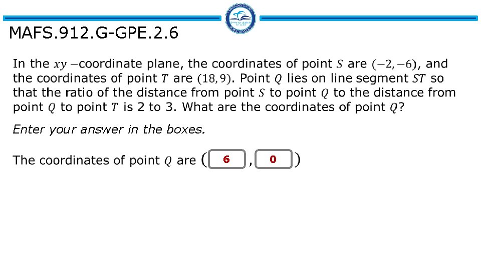 MAFS. 912. G-GPE. 2. 6 Enter your answer in the boxes. 6 0 