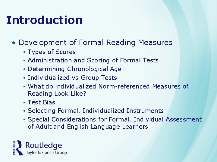 Introduction • Development of Formal Reading Measures Types of Scores Administration and Scoring of