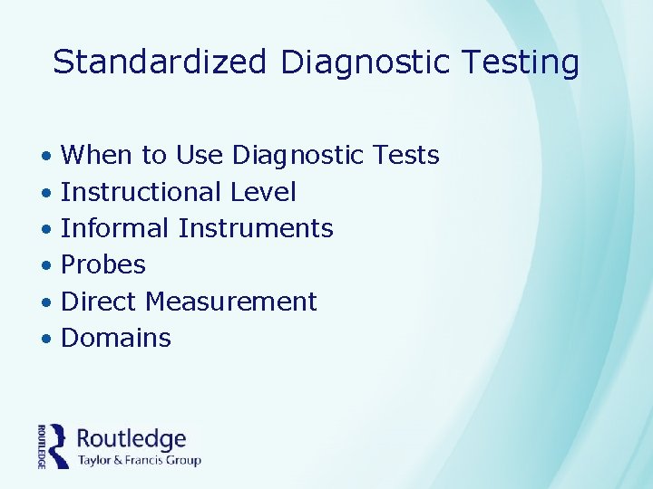 Standardized Diagnostic Testing • When to Use Diagnostic Tests • Instructional Level • Informal