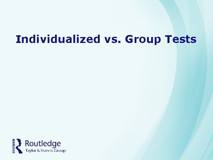 Individualized vs. Group Tests 