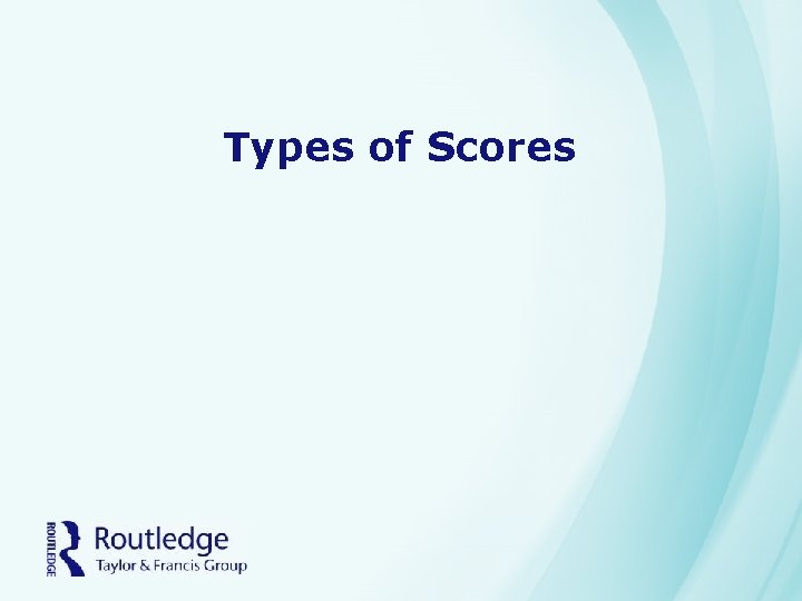 Types of Scores 