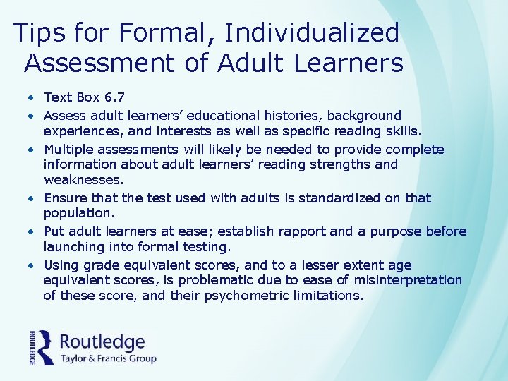 Tips for Formal, Individualized Assessment of Adult Learners • Text Box 6. 7 •