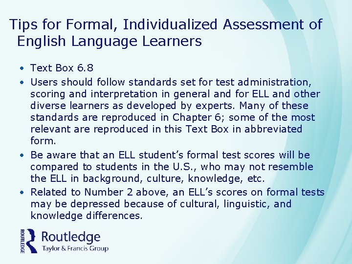 Tips for Formal, Individualized Assessment of English Language Learners • Text Box 6. 8