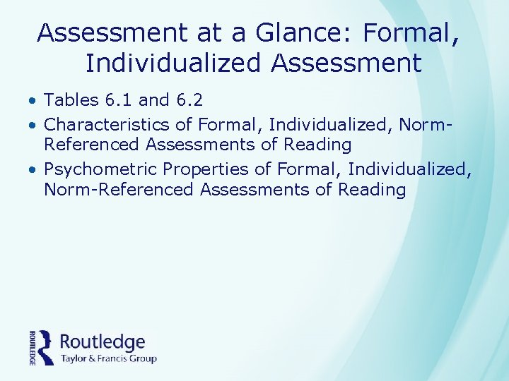 Assessment at a Glance: Formal, Individualized Assessment • Tables 6. 1 and 6. 2