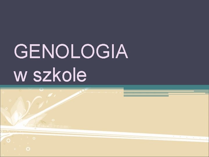 GENOLOGIA w szkole 