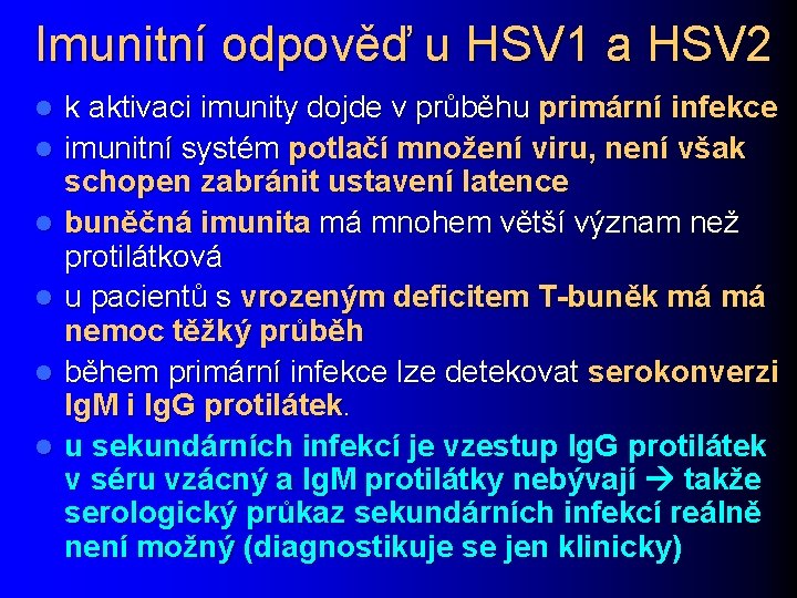 Imunitní odpověď u HSV 1 a HSV 2 l l l k aktivaci imunity