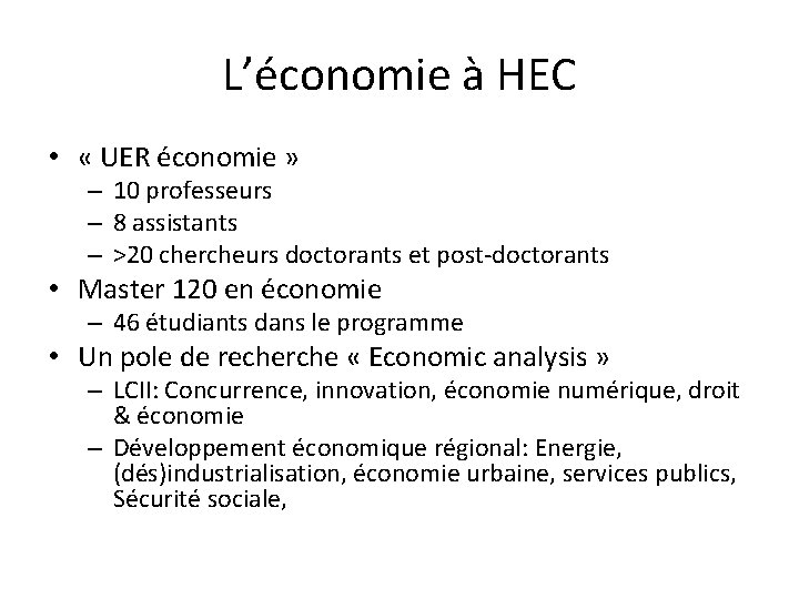 L’économie à HEC • « UER économie » – 10 professeurs – 8 assistants