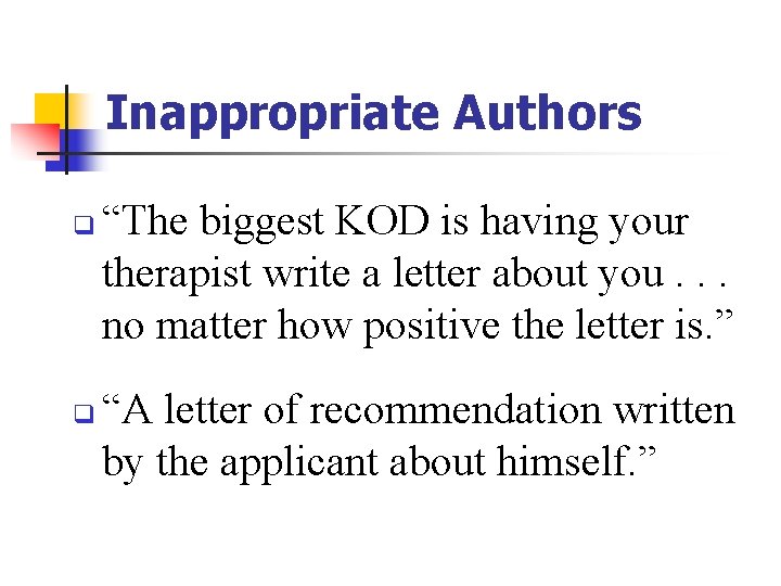 Inappropriate Authors q q “The biggest KOD is having your therapist write a letter Inappropriate Authors q q “The biggest KOD is having your therapist write a letter