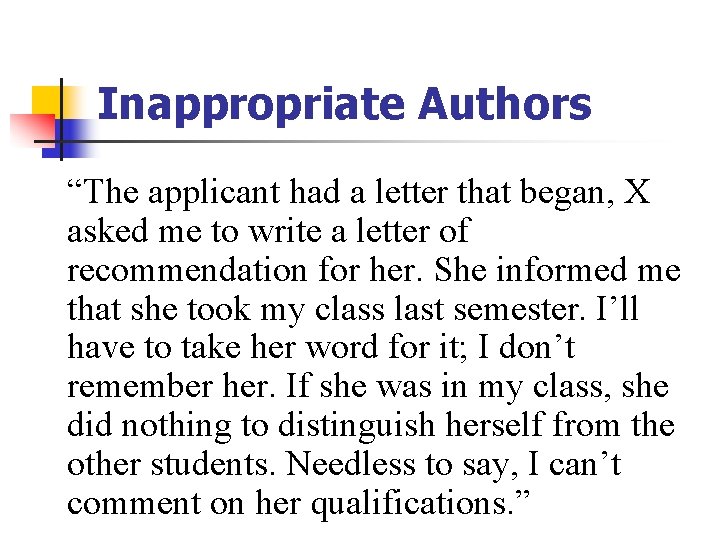 Inappropriate Authors “The applicant had a letter that began, X asked me to write Inappropriate Authors “The applicant had a letter that began, X asked me to write