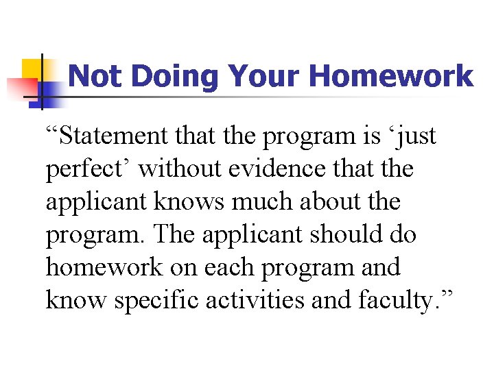 Not Doing Your Homework “Statement that the program is ‘just perfect’ without evidence that Not Doing Your Homework “Statement that the program is ‘just perfect’ without evidence that