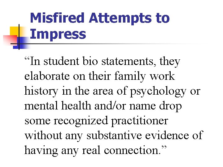 Misfired Attempts to Impress “In student bio statements, they elaborate on their family work Misfired Attempts to Impress “In student bio statements, they elaborate on their family work