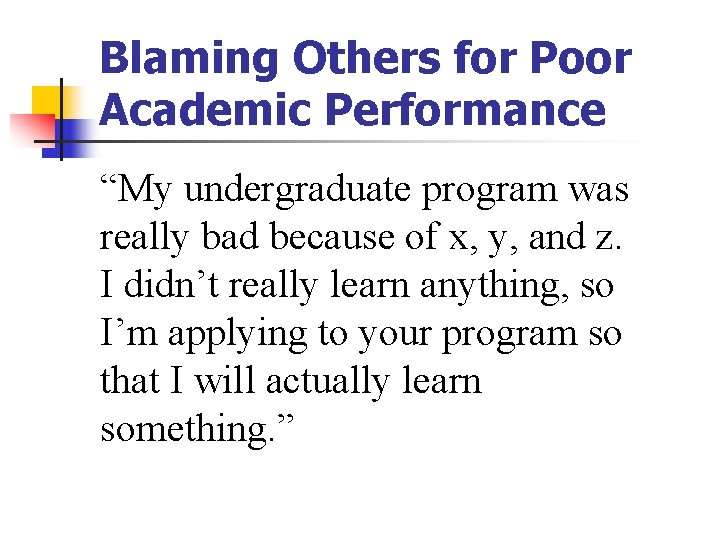 Blaming Others for Poor Academic Performance “My undergraduate program was really bad because of Blaming Others for Poor Academic Performance “My undergraduate program was really bad because of