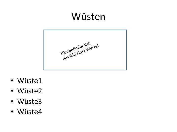 Wüsten ch i s t te! de s n ü i f be iner