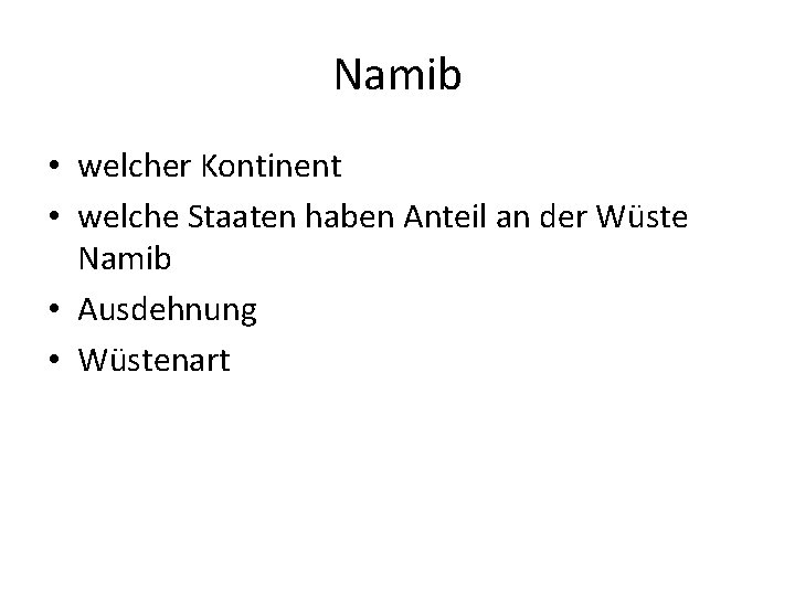 Namib • welcher Kontinent • welche Staaten haben Anteil an der Wüste Namib •