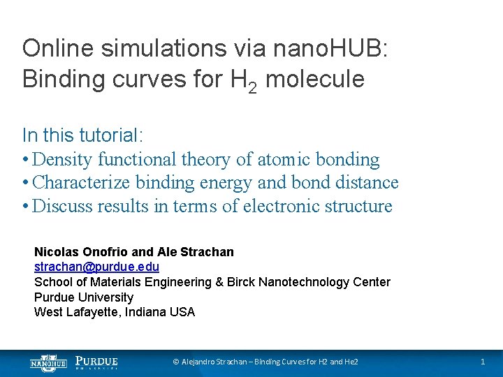 Online simulations via nano. HUB: Binding curves for H 2 molecule In this tutorial: