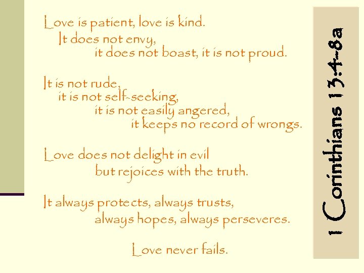 It is not rude, it is not self-seeking, it is not easily angered, it It is not rude, it is not self-seeking, it is not easily angered, it