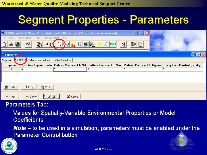 Watershed & Water Quality Modeling Technical Support Center Segment Properties - Parameters Tab: Values Watershed & Water Quality Modeling Technical Support Center Segment Properties - Parameters Tab: Values