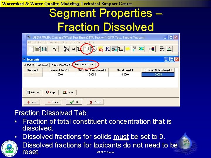 Watershed & Water Quality Modeling Technical Support Center Segment Properties – Fraction Dissolved Tab: Watershed & Water Quality Modeling Technical Support Center Segment Properties – Fraction Dissolved Tab: