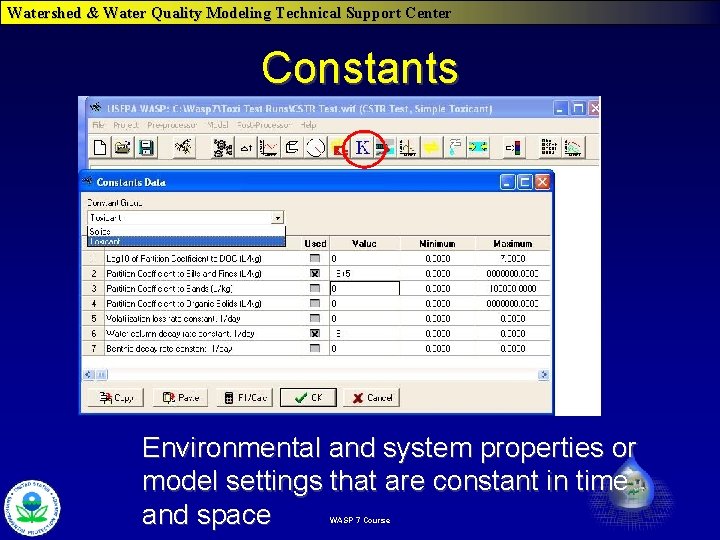 Watershed & Water Quality Modeling Technical Support Center Constants Environmental and system properties or Watershed & Water Quality Modeling Technical Support Center Constants Environmental and system properties or