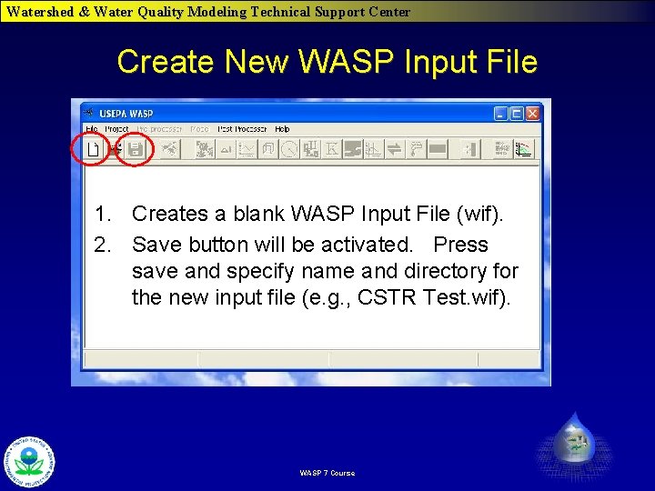 Watershed & Water Quality Modeling Technical Support Center Create New WASP Input File 1. Watershed & Water Quality Modeling Technical Support Center Create New WASP Input File 1.