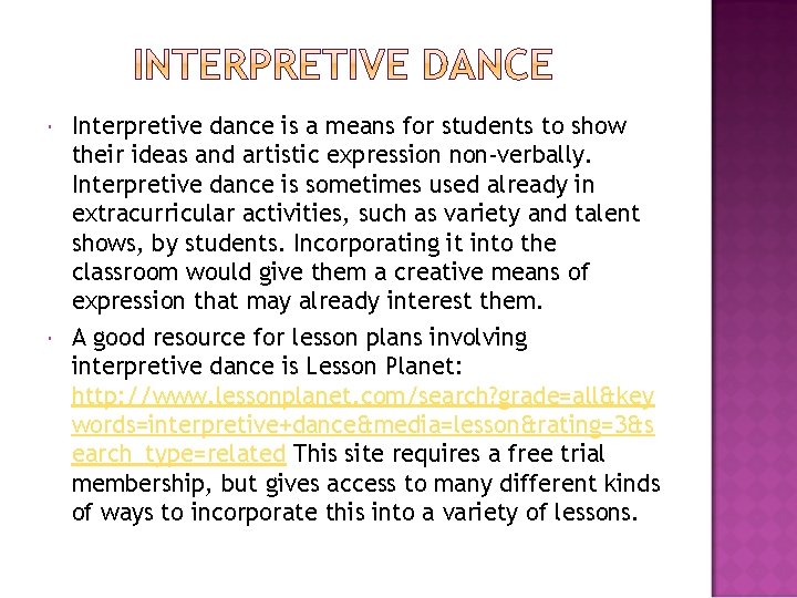  Interpretive dance is a means for students to show their ideas and artistic