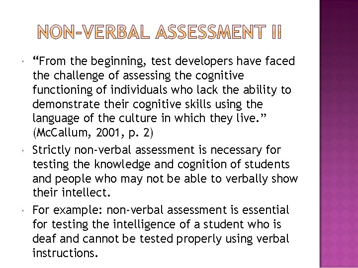  “From the beginning, test developers have faced the challenge of assessing the cognitive