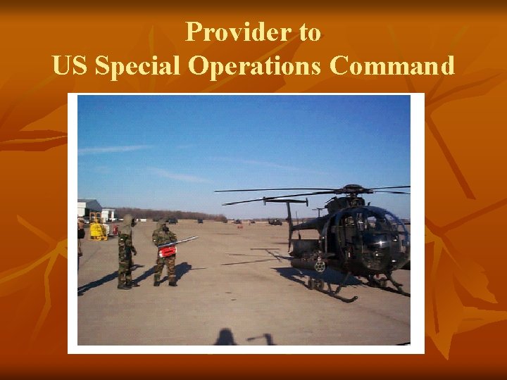 Provider to US Special Operations Command 