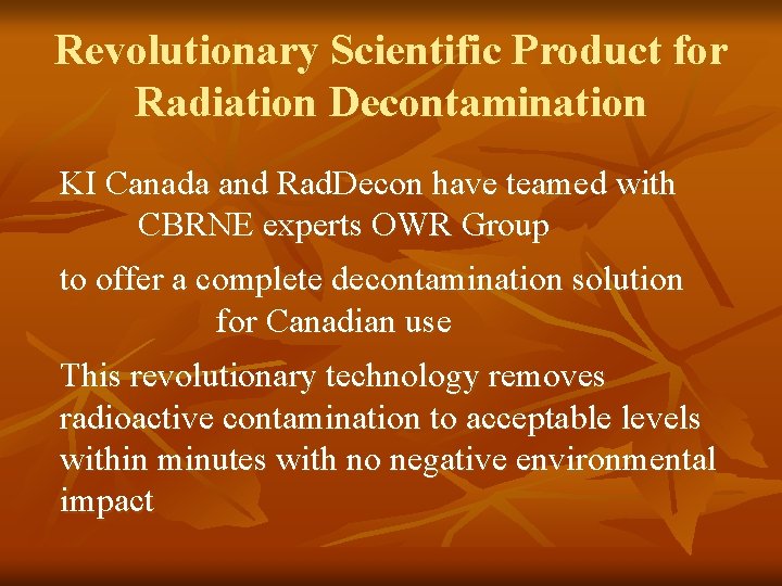 Revolutionary Scientific Product for Radiation Decontamination KI Canada and Rad. Decon have teamed with