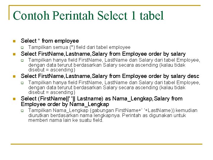 Contoh Perintah Select 1 tabel n Select * from employee q n Select First.