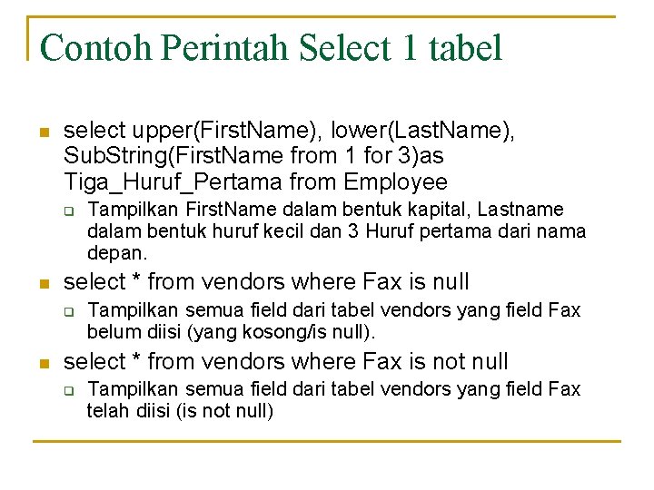 Contoh Perintah Select 1 tabel n select upper(First. Name), lower(Last. Name), Sub. String(First. Name