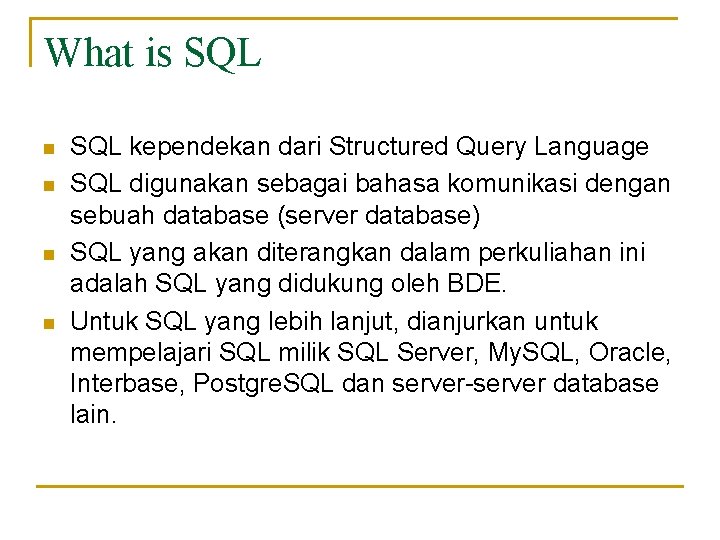 What is SQL n n SQL kependekan dari Structured Query Language SQL digunakan sebagai