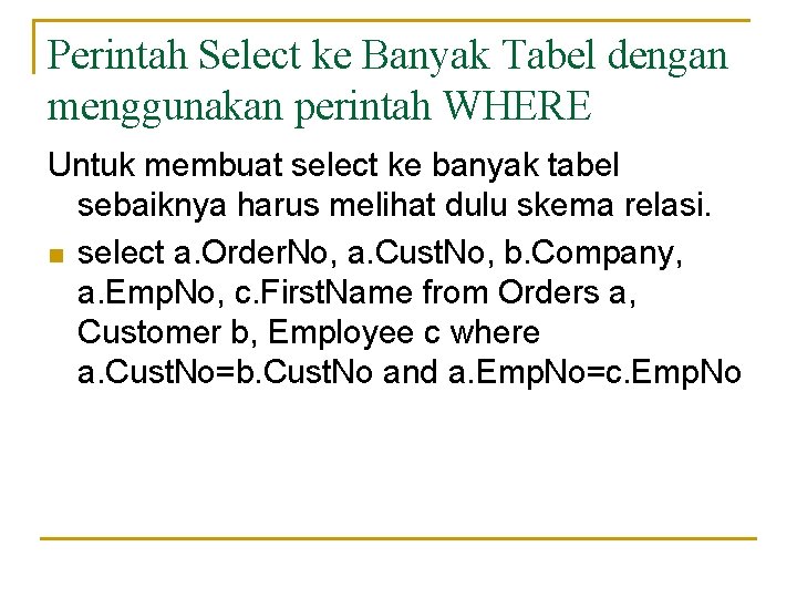 Perintah Select ke Banyak Tabel dengan menggunakan perintah WHERE Untuk membuat select ke banyak