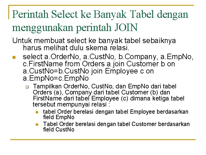 Perintah Select ke Banyak Tabel dengan menggunakan perintah JOIN Untuk membuat select ke banyak