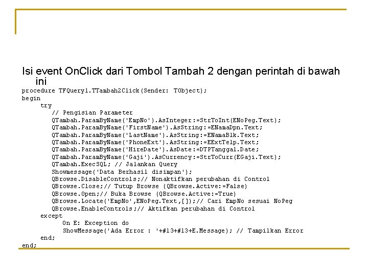 Isi event On. Click dari Tombol Tambah 2 dengan perintah di bawah ini procedure