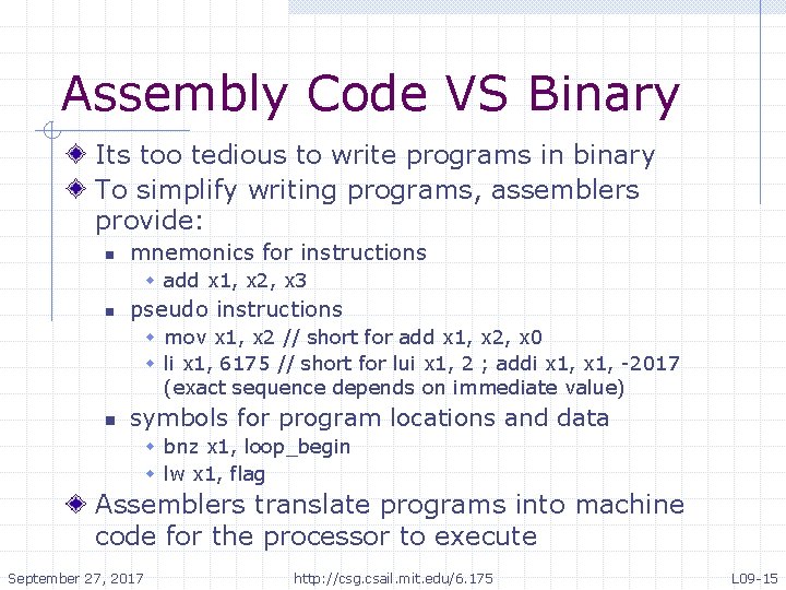 Assembly Code VS Binary Its too tedious to write programs in binary To simplify