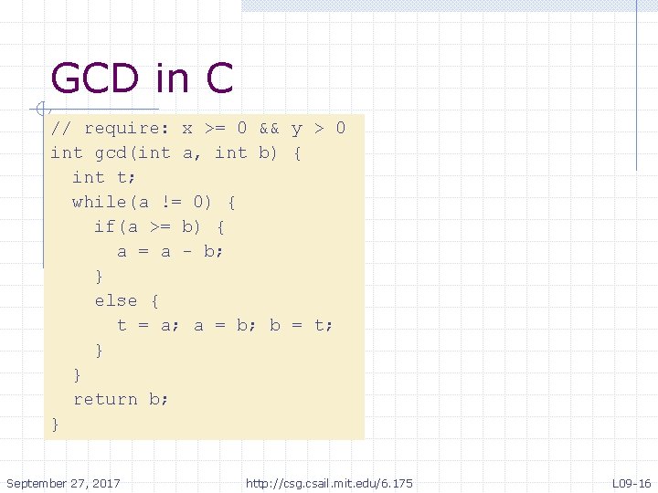 GCD in C // require: x >= 0 && y > 0 int gcd(int