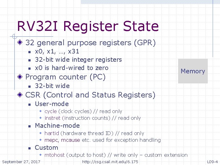 RV 32 I Register State 32 general purpose registers (GPR) n n n x