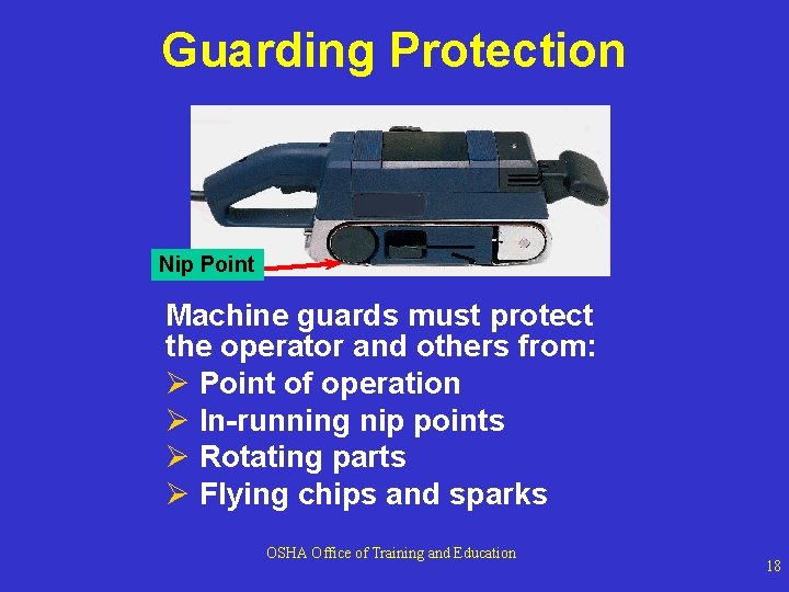 Guarding Protection Nip Point Machine guards must protect the operator and others from: Ø Guarding Protection Nip Point Machine guards must protect the operator and others from: Ø