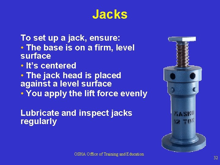 Jacks To set up a jack, ensure: • The base is on a firm, Jacks To set up a jack, ensure: • The base is on a firm,